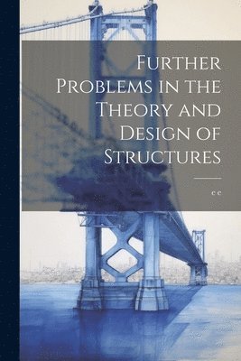 Further Problems in the Theory and Design of Structures 1