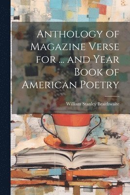 bokomslag Anthology of Magazine Verse for ... and Year Book of American Poetry