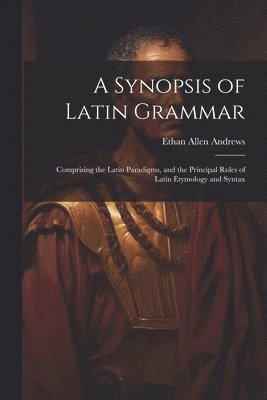 bokomslag A Synopsis of Latin Grammar