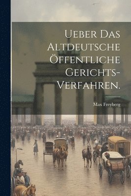 bokomslag Ueber das Altdeutsche ffentliche Gerichts-Verfahren.