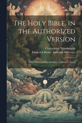 bokomslag The Holy Bible, in the Authorized Version