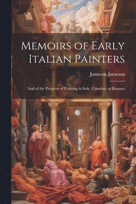 bokomslag Memoirs of Early Italian Painters