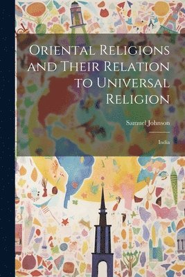 Oriental Religions and Their Relation to Universal Religion 1