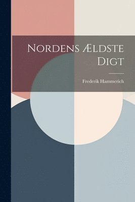 Frederik Hammerich - Nordens Ældste Digt, Häftad
