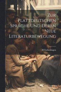 bokomslag Zur plattdeutschen Sprache und deren neue Literaturbewegung