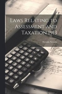 bokomslag Laws Relating to Assessment and Taxation 1913