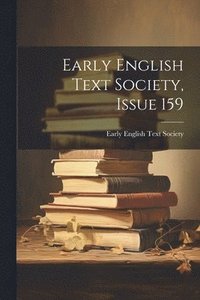 bokomslag Early English Text Society, Issue 159