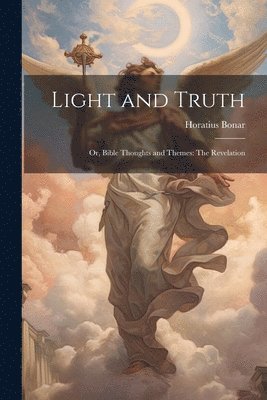 Light and Truth 1