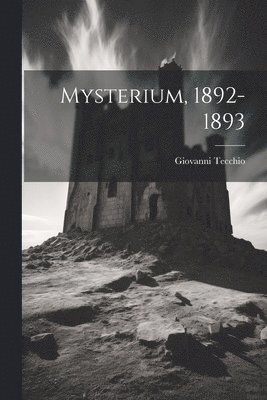 Mysterium, 1892-1893 1