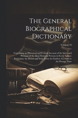 bokomslag The General Biographical Dictionary