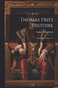 bokomslag Thomas Fris's Histoire