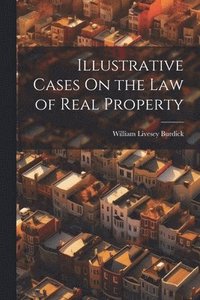 bokomslag Illustrative Cases On the Law of Real Property