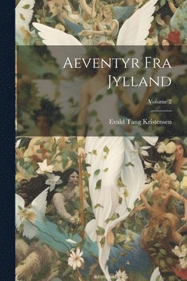 Aeventyr Fra Jylland; Volume 2 1