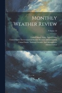 bokomslag Monthly Weather Review; Volume 12