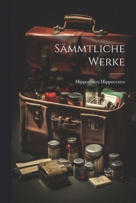 Hippocrates Hippocrates - Sämmtliche Werke, Häftad