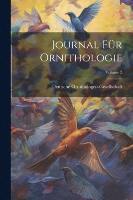 bokomslag Journal Für Ornithologie; Volume 2