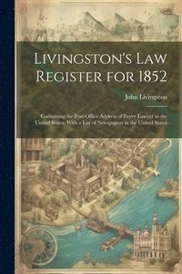 bokomslag Livingston's Law Register for 1852