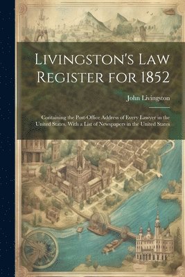 Livingston's Law Register for 1852