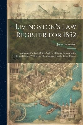 Livingston's Law Register for 1852 1