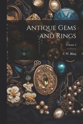 Antique Gems and Rings; Volume 2