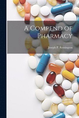 bokomslag Compend of Pharmacy