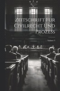 bokomslag Zeitschrift Für Civilrecht Und Prozess; Volume 3