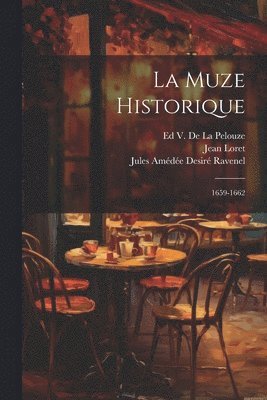 Jules Amédée Desiré Ravenel, Jean Loret, Ed V De La Pelouze, Jean Ravenel, Jules Amédée Desiré, Loret - Muze Historique, Häftad