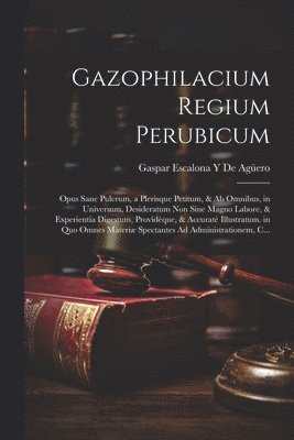 bokomslag Gazophilacium Regium Perubicum