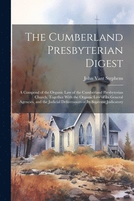 bokomslag The Cumberland Presbyterian Digest