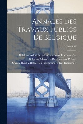 bokomslag Annales Des Travaux Publics De Belgique; Volume 33