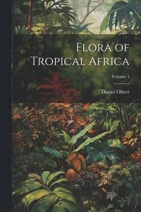 bokomslag Flora of Tropical Africa; Volume 1