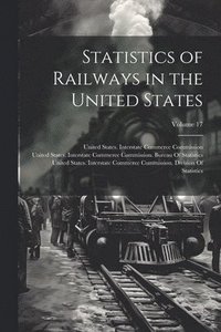 bokomslag Statistics of Railways in the United States; Volume 17