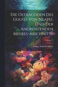 bokomslag Die ostracoden des golfes von Neapel und der angrenzenden meeres-abschnitte; Volume 21
