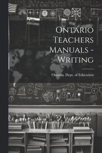 bokomslag Ontario Teachers Manuals - Writing