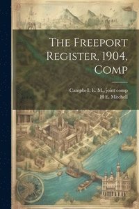 bokomslag The Freeport Register, 1904, Comp