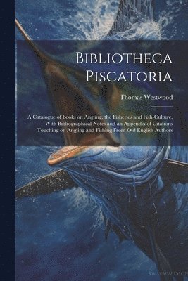 bokomslag Bibliotheca Piscatoria