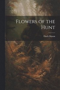 bokomslag Flowers of the Hunt