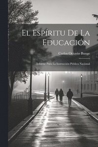 bokomslag El espritu de la educacin; informe para la instruccin pblica nacional