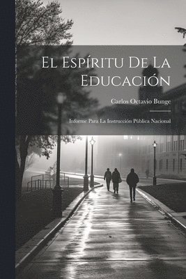 bokomslag El espritu de la educacin; informe para la instruccin pblica nacional