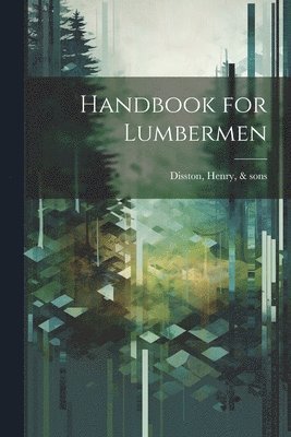 bokomslag Handbook for Lumbermen