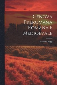 bokomslag Genova preromana romana e medioevale