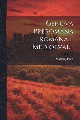 bokomslag Genova preromana romana e medioevale