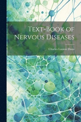 bokomslag Text-Book of Nervous Diseases