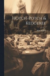 bokomslag Hotch-potch & Kedgeree