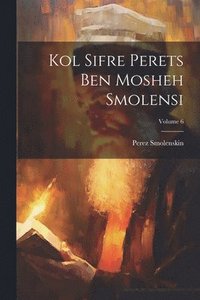 bokomslag Kol sifre Perets ben Mosheh Smolensi; Volume 6