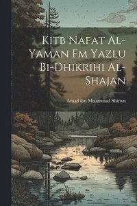 bokomslag Kitb nafat al-Yaman fm yazlu bi-dhikrihi al-shajan
