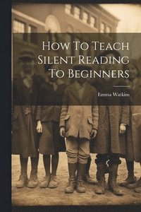 bokomslag How To Teach Silent Reading To Beginners