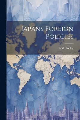 bokomslag Japans Foreign Policies