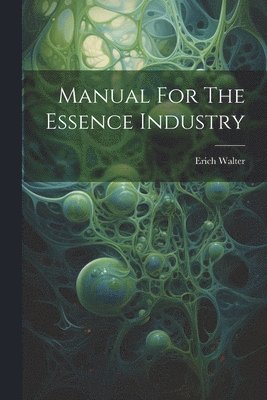 bokomslag Manual For The Essence Industry