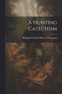 A Hunting Catechism 1